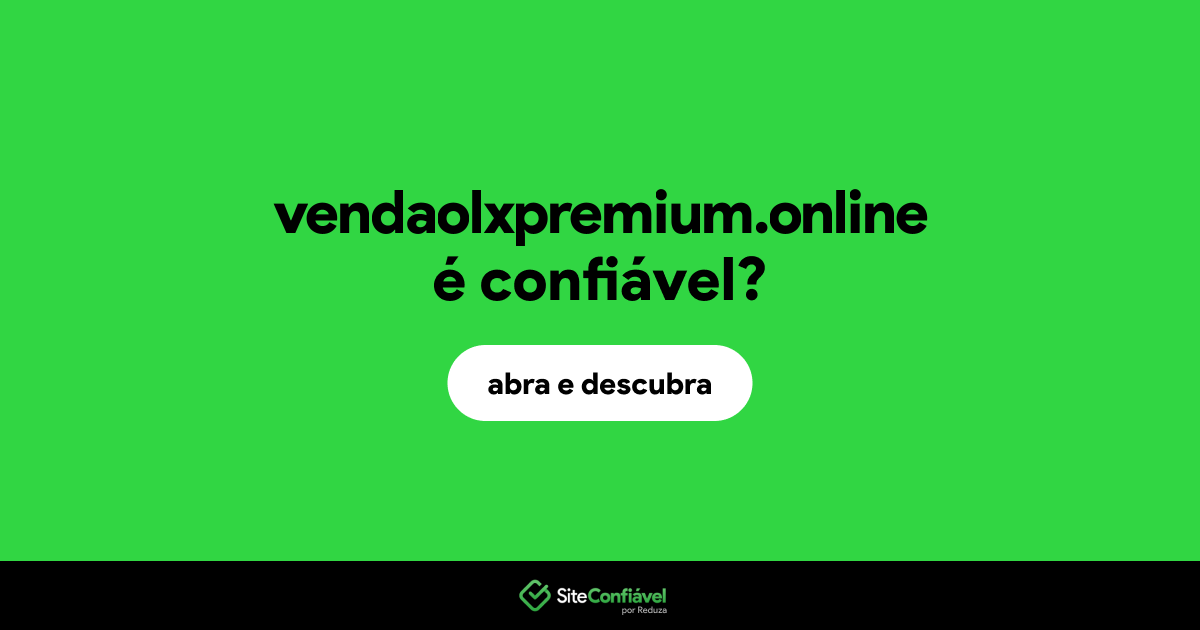O site vendaolxpremium.online é confiável?