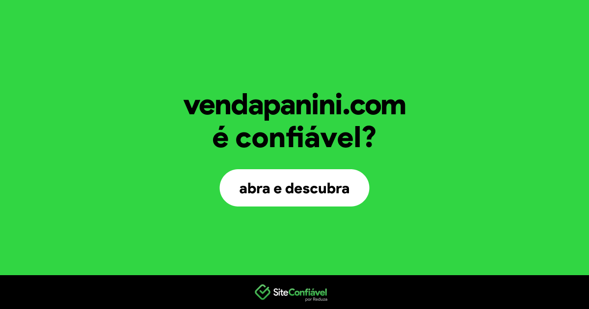 O site vendapanini.com é confiável?