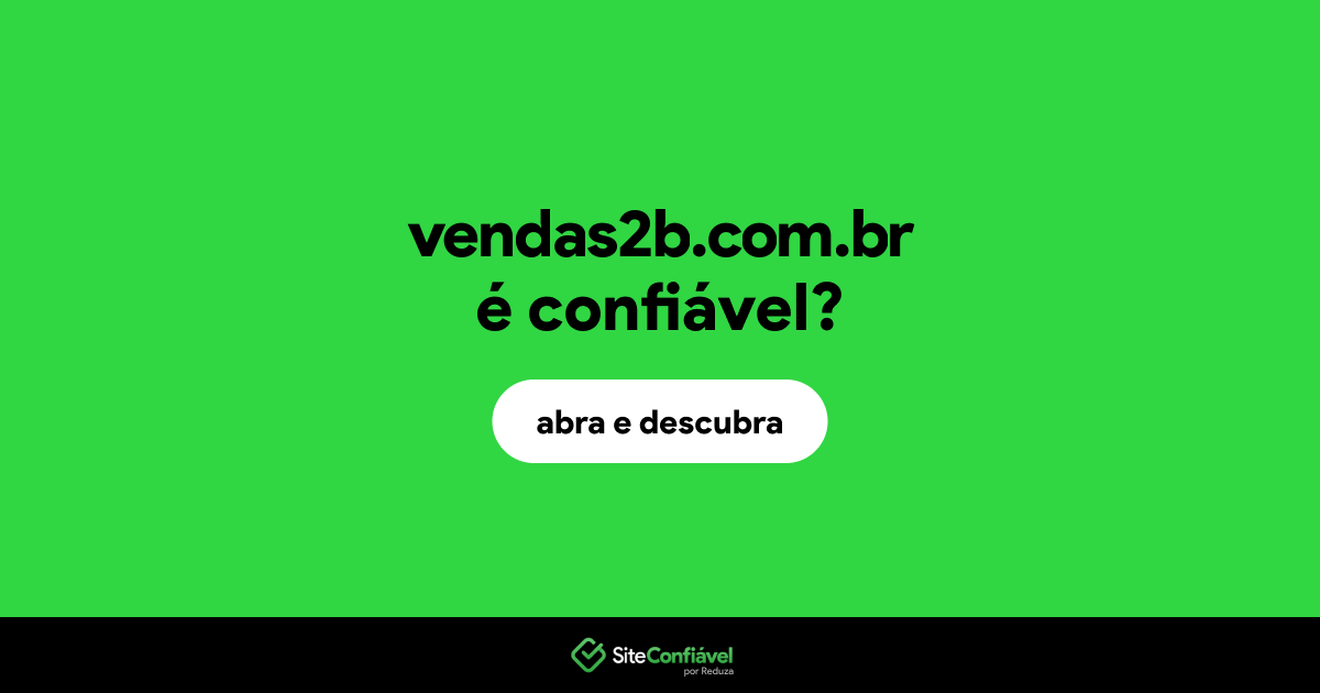 O site vendas2b.com.br é confiável?