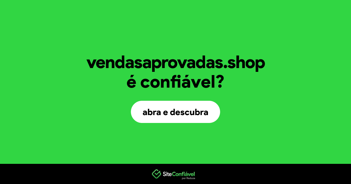 O site vendasaprovadas.shop é confiável?