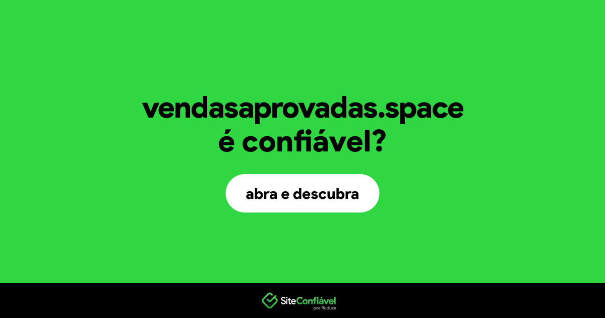 O site vendasaprovadas.space é confiável?