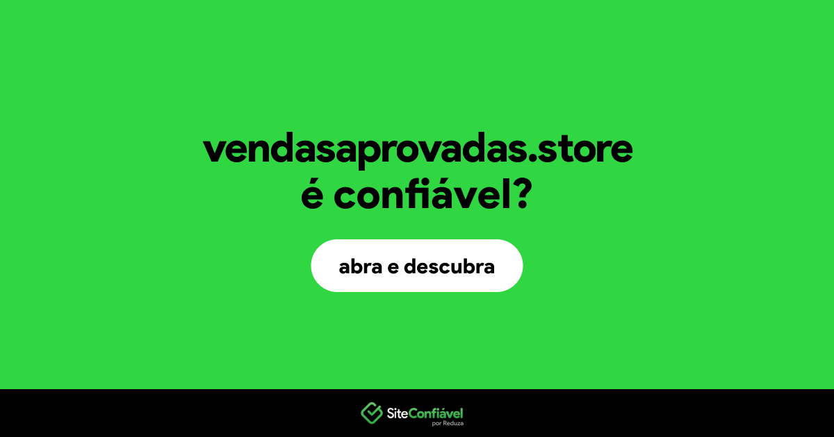 O site vendasaprovadas.store é confiável?