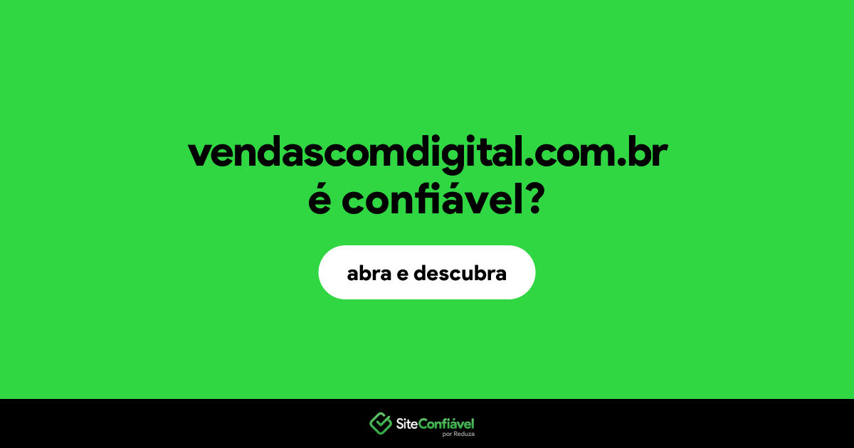O site vendascomdigital.com.br é confiável?