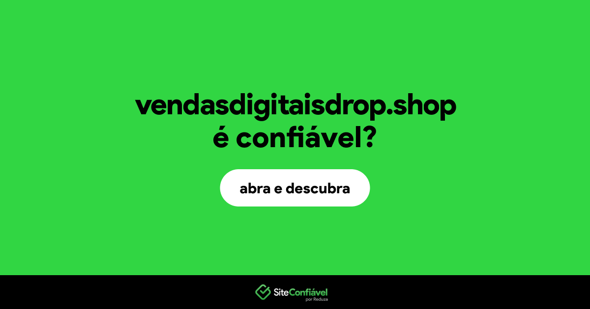 O site vendasdigitaisdrop.shop é confiável?