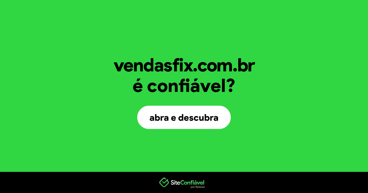 O site vendasfix.com.br é confiável?