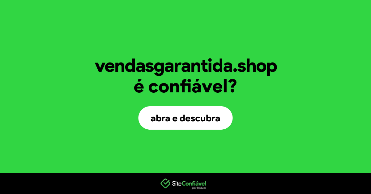 O site vendasgarantida.shop é confiável?