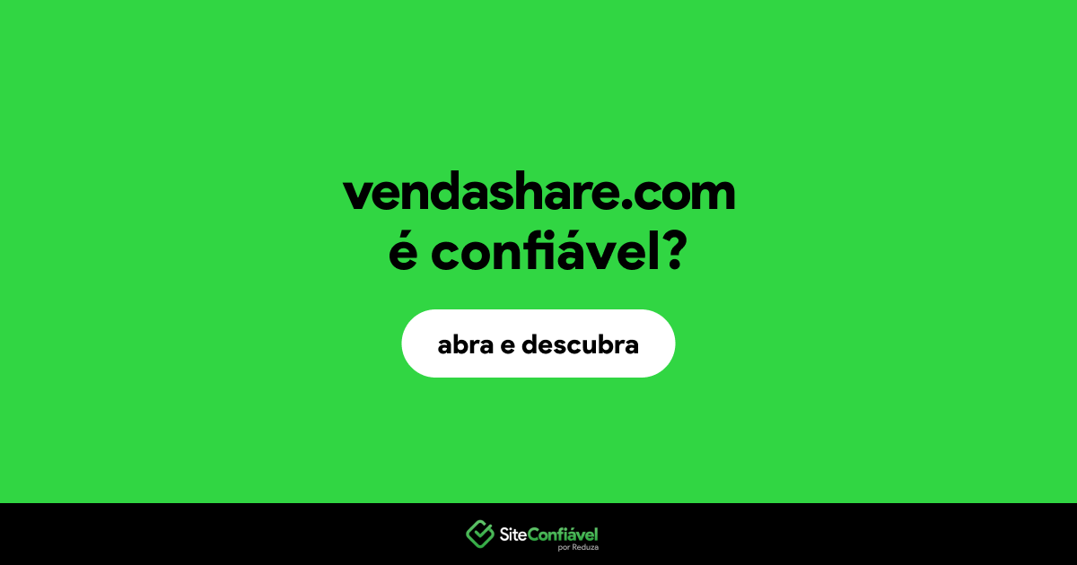 O site vendashare.com é confiável?