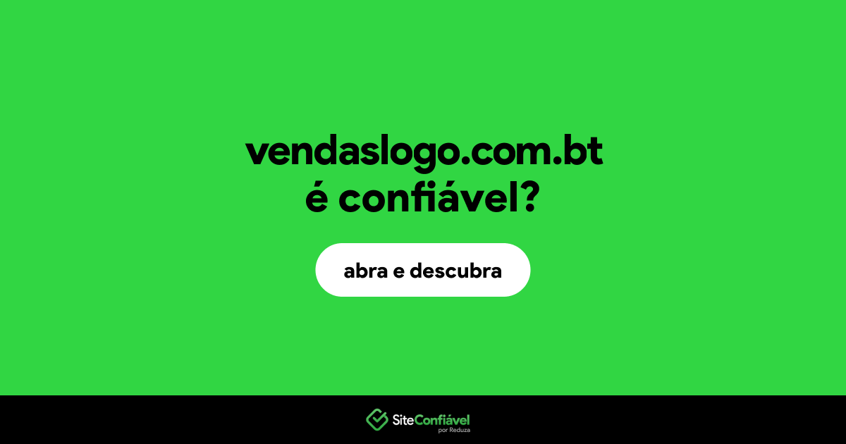 O site vendaslogo.com.bt é confiável?