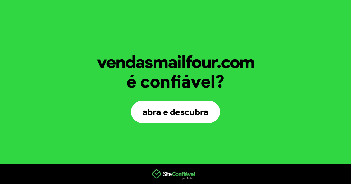 O site vendasmailfour.com é confiável?