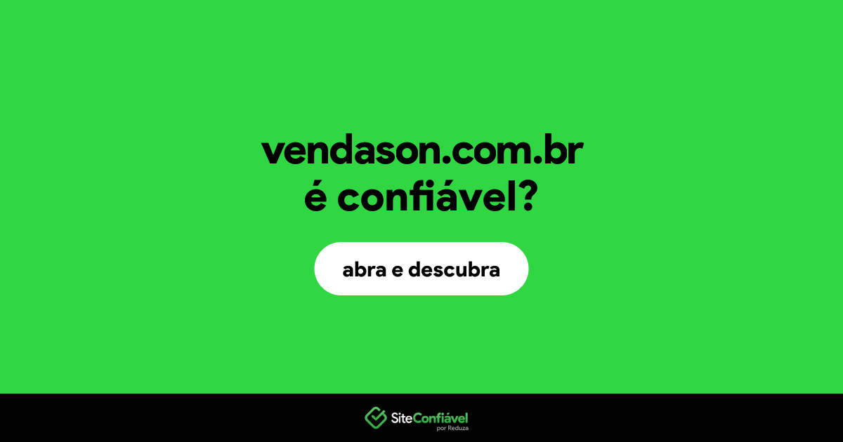 O site vendason.com.br é confiável?