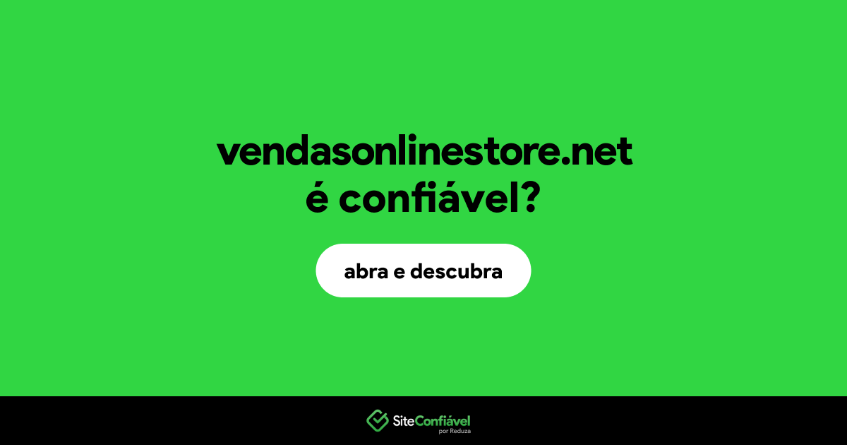 O site vendasonlinestore.net é confiável?