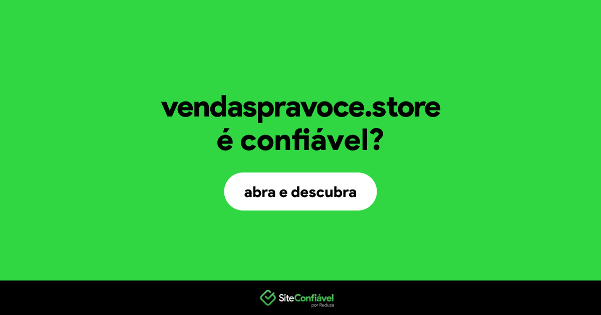 O site vendaspravoce.store é confiável?
