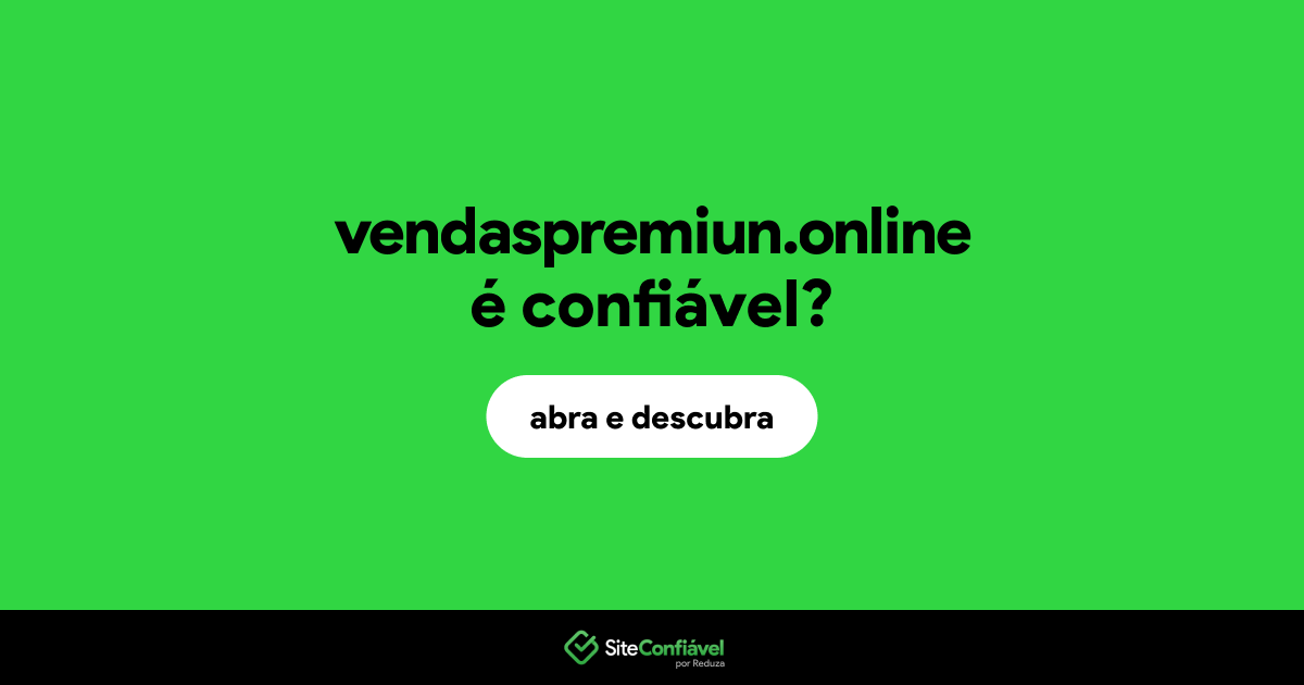 O site vendaspremiun.online é confiável?