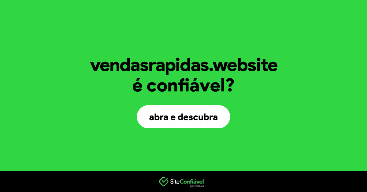 O site vendasrapidas.website é confiável?