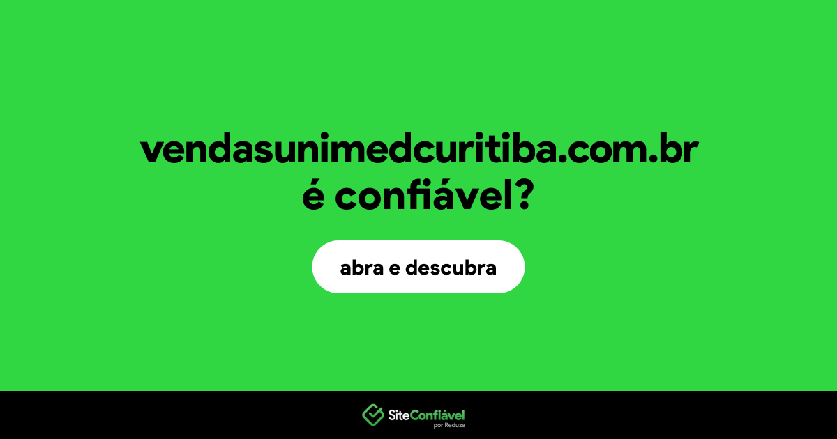 O site vendasunimedcuritiba.com.br é confiável?