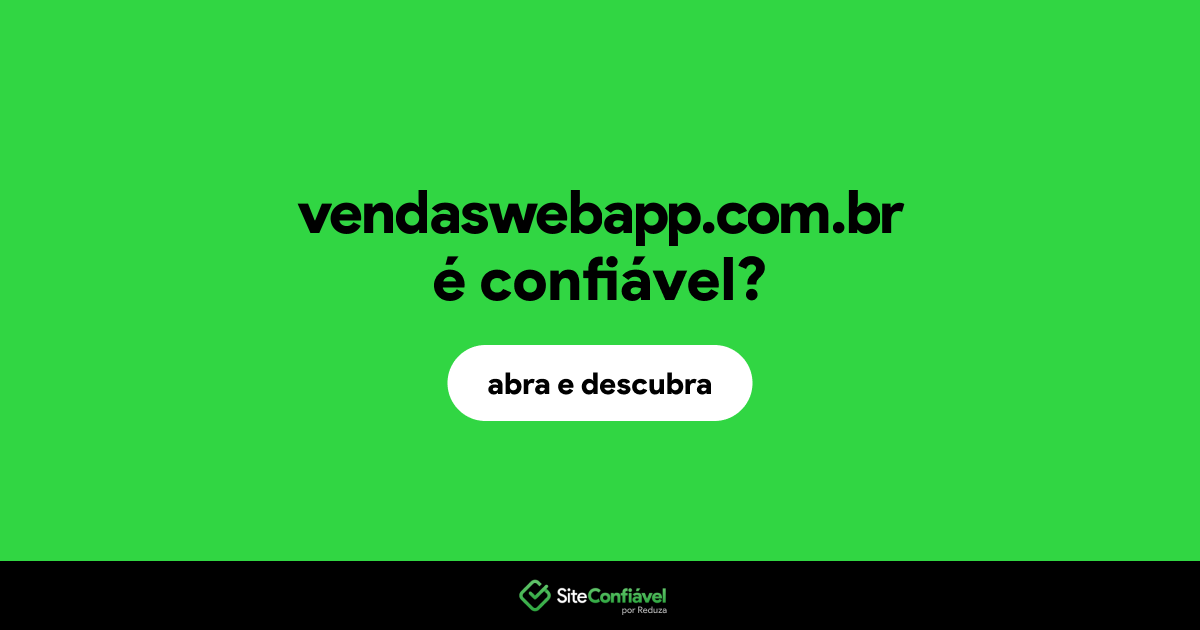 O site vendaswebapp.com.br é confiável?