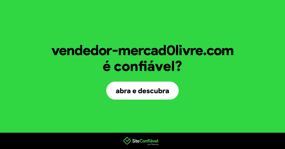 O site vendedor-mercad0livre.com é confiável?