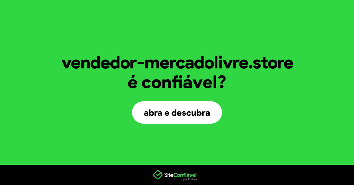 O site vendedor-mercadolivre.store é confiável?