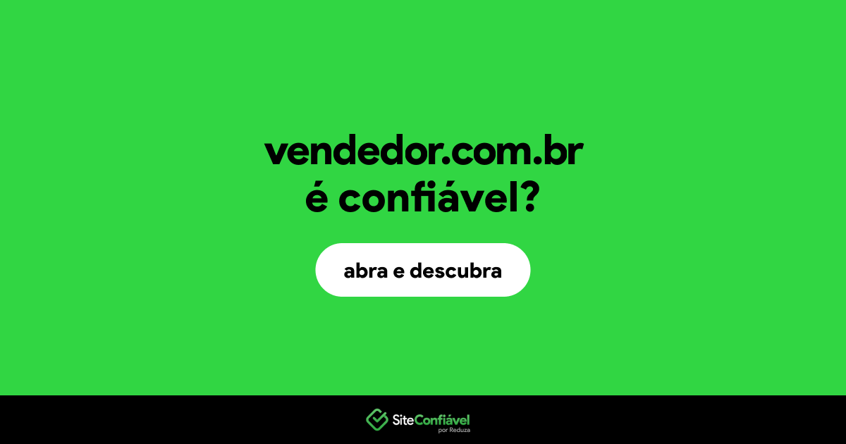 O site vendedor.com.br é confiável?