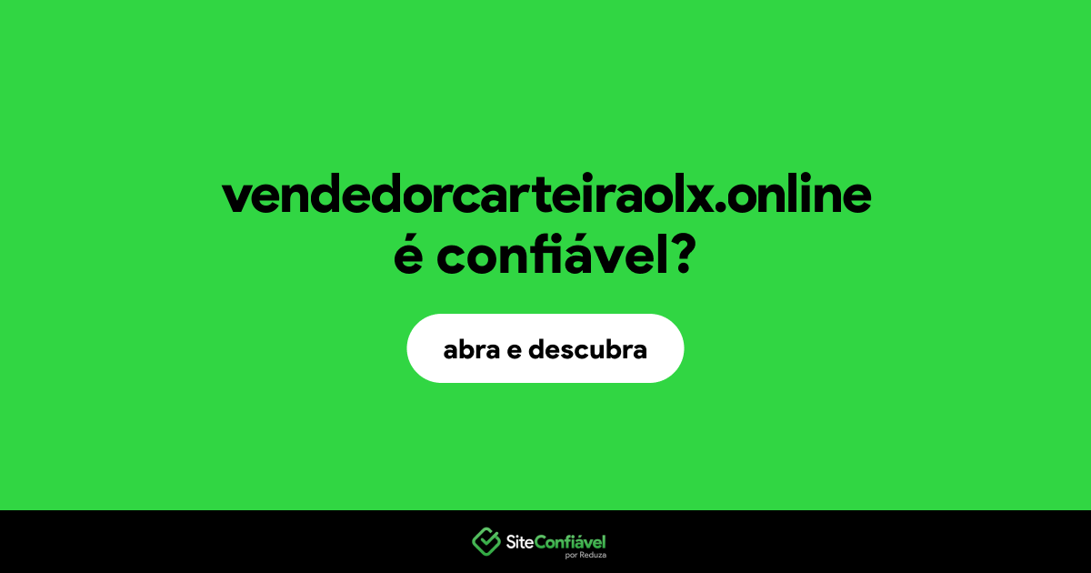 O site vendedorcarteiraolx.online é confiável?