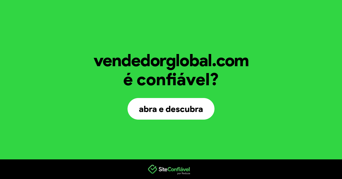 O site vendedorglobal.com é confiável?