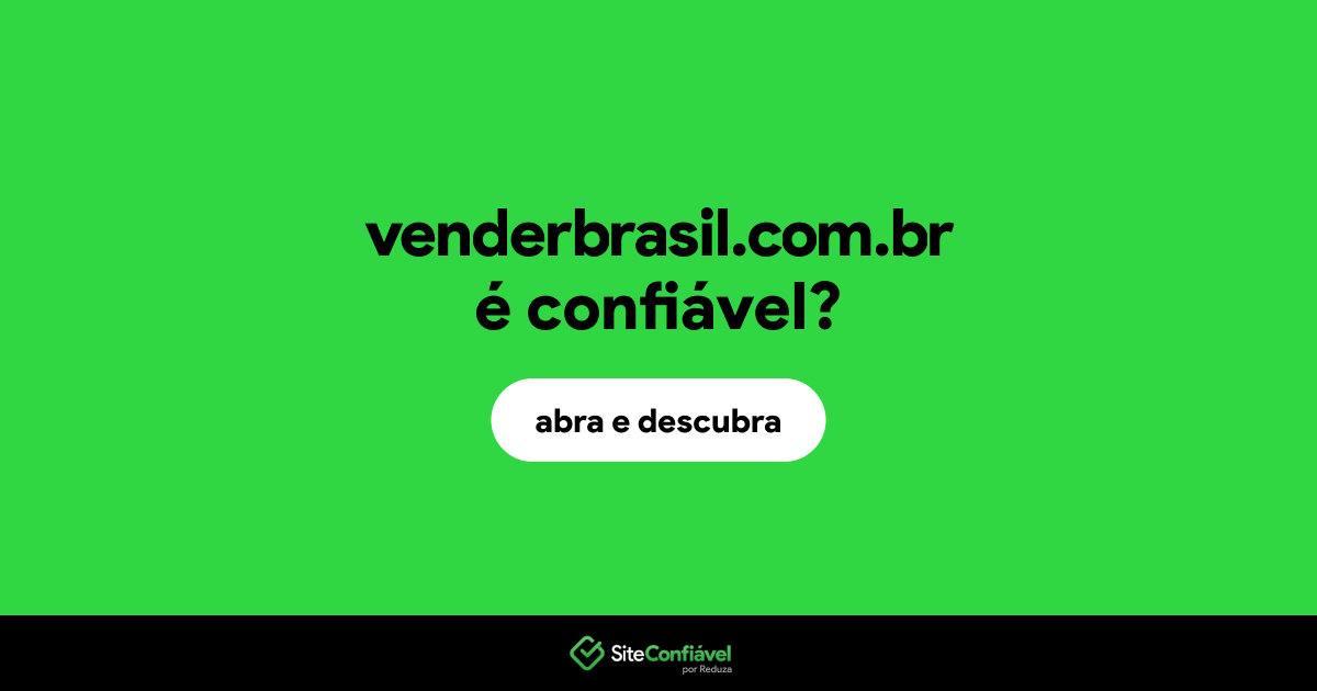 O site venderbrasil.com.br é confiável?