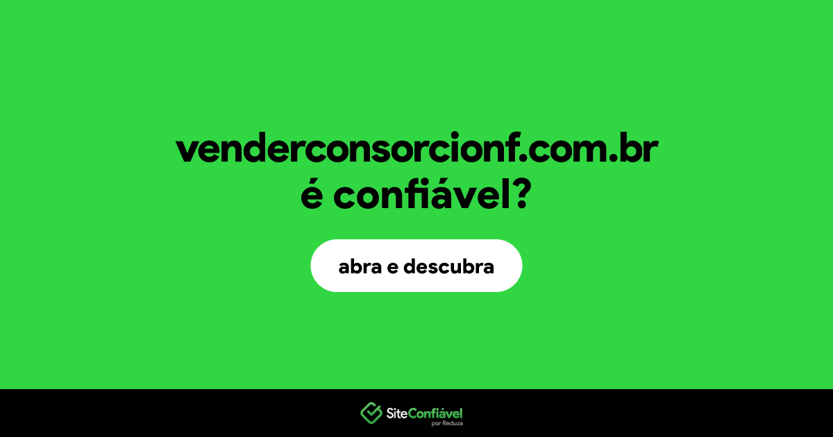 O site venderconsorcionf.com.br é confiável?