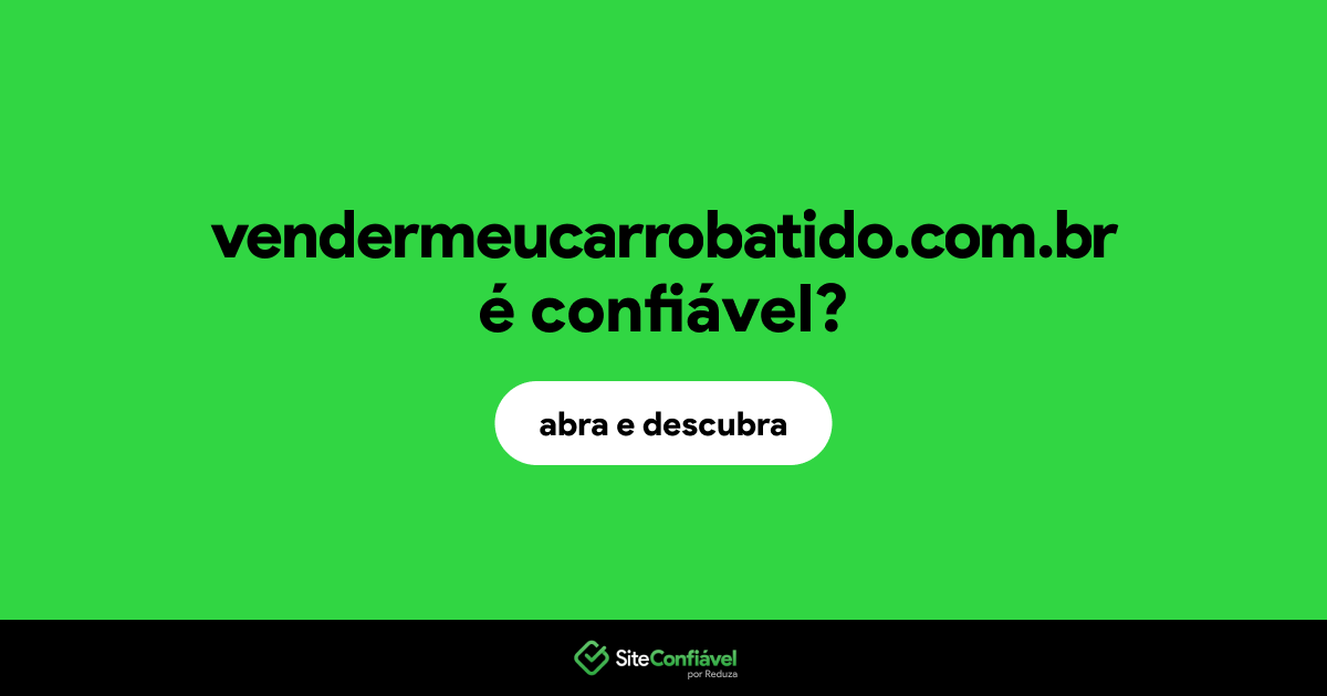O site vendermeucarrobatido.com.br é confiável?