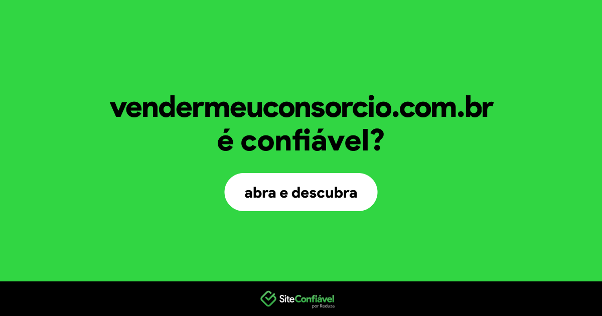 O site vendermeuconsorcio.com.br é confiável?