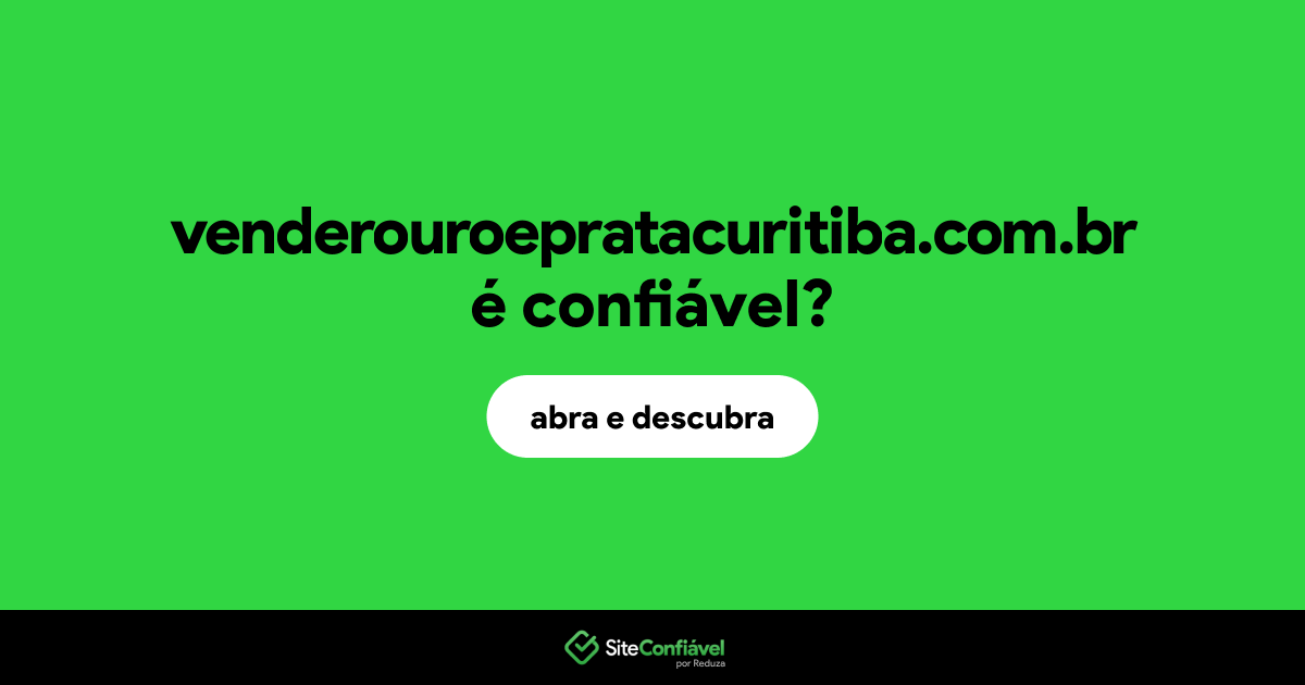 O site venderouroepratacuritiba.com.br é confiável?