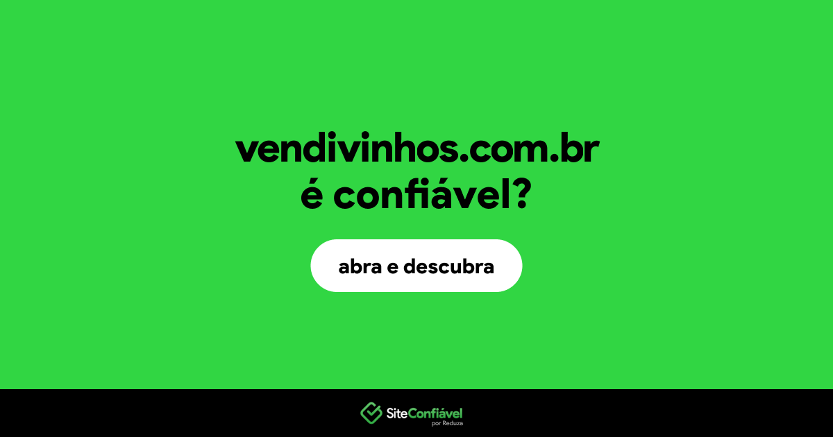 O site vendivinhos.com.br é confiável?