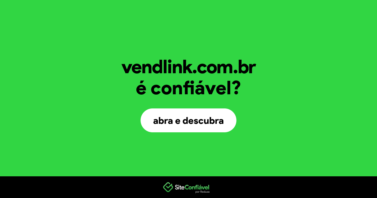 O site vendlink.com.br é confiável?