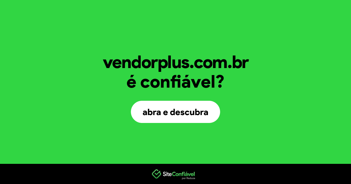 O site vendorplus.com.br é confiável?