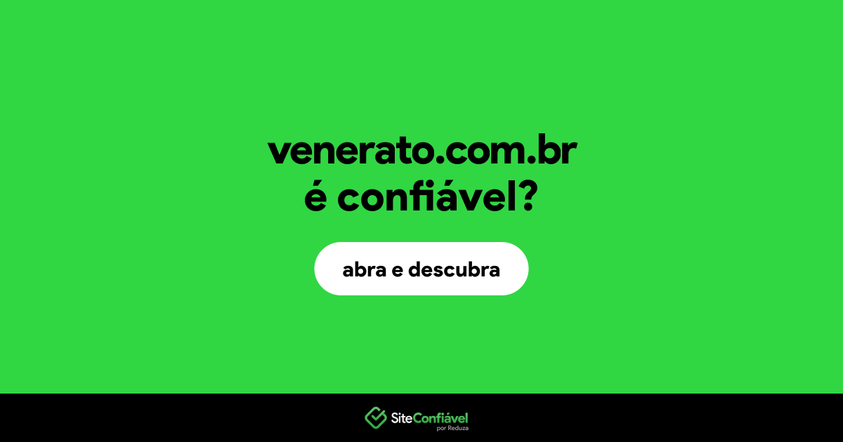 O site venerato.com.br é confiável?