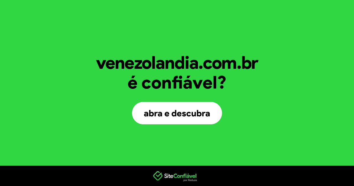 O site venezolandia.com.br é confiável?