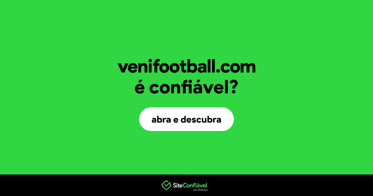 O site venifootball.com é confiável?