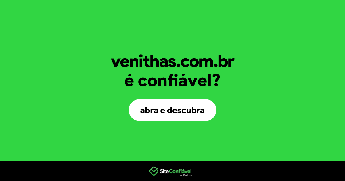 O site venithas.com.br é confiável?