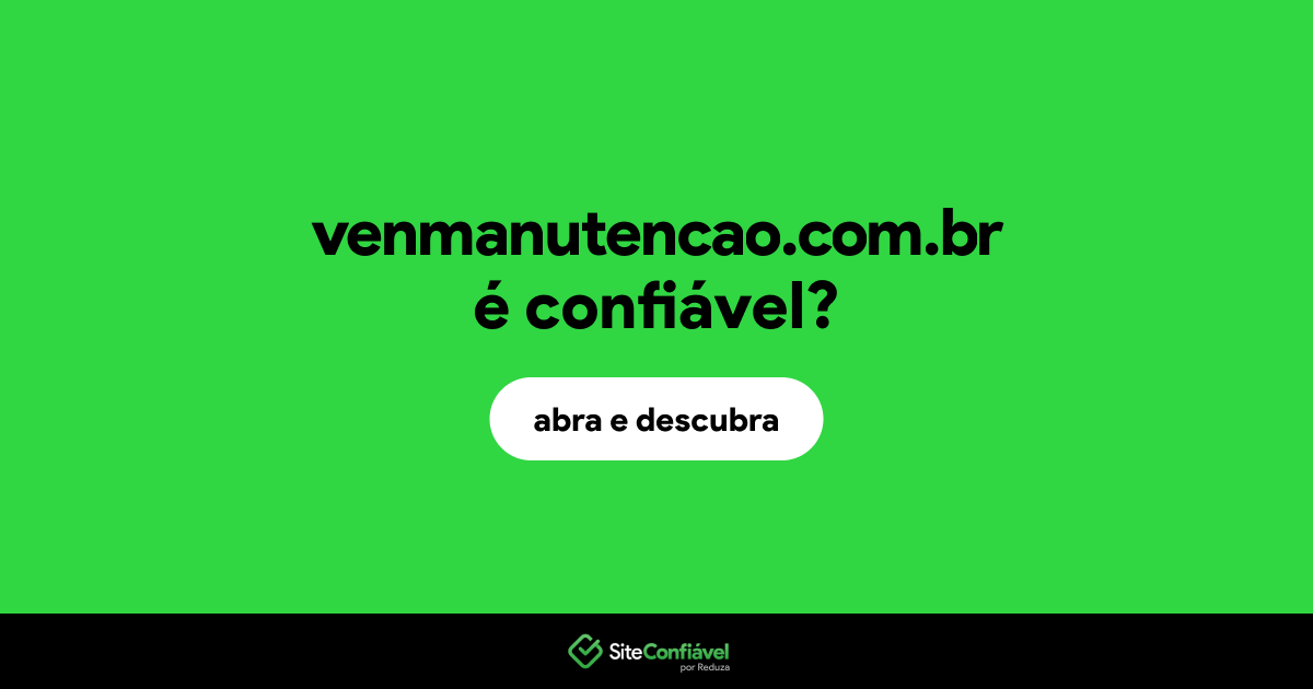 O site venmanutencao.com.br é confiável?