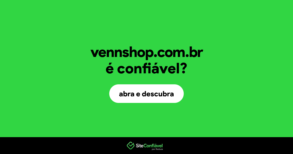 O site vennshop.com.br é confiável?