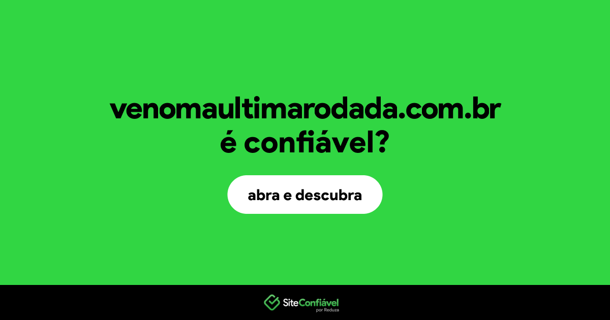 O site venomaultimarodada.com.br é confiável?