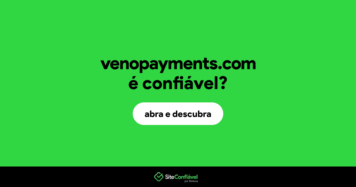 O site venopayments.com é confiável?