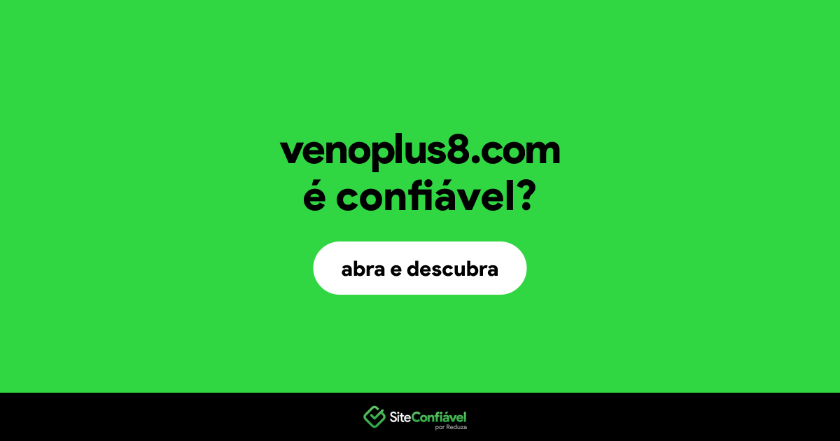 O site venoplus8.com é confiável?