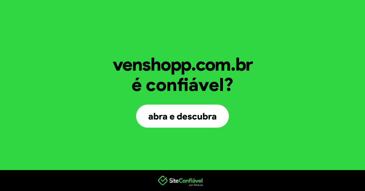 O site venshopp.com.br é confiável?