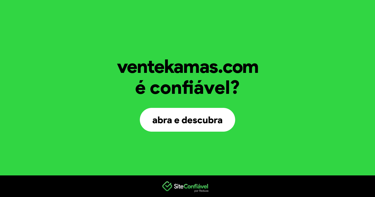 O site ventekamas.com é confiável?