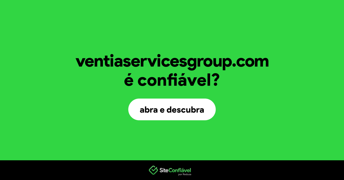 O site ventiaservicesgroup.com é confiável?