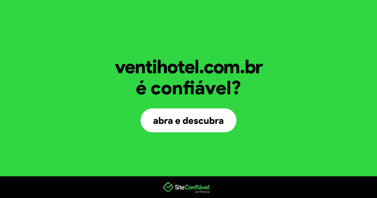 O site ventihotel.com.br é confiável?