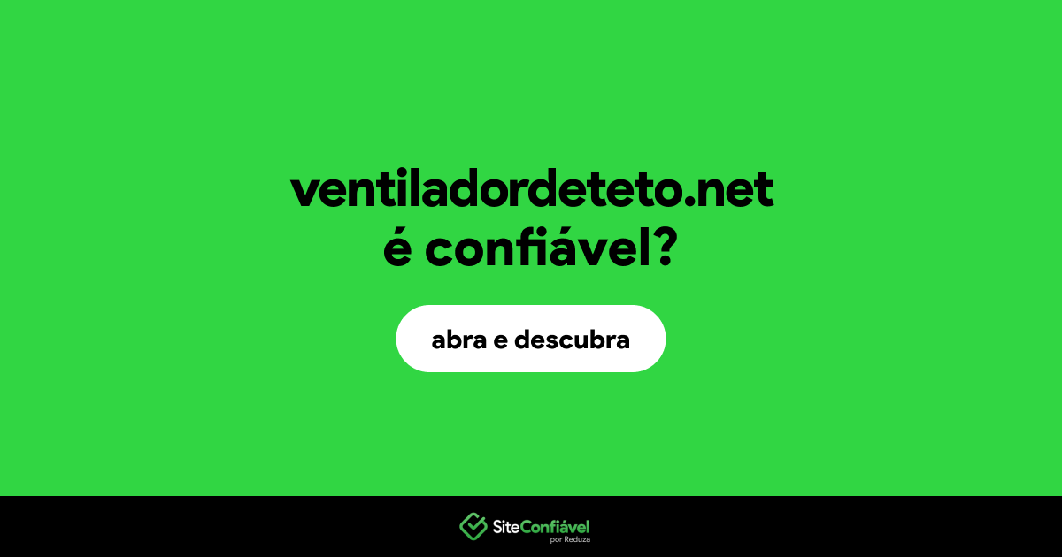 O site ventiladordeteto.net é confiável?
