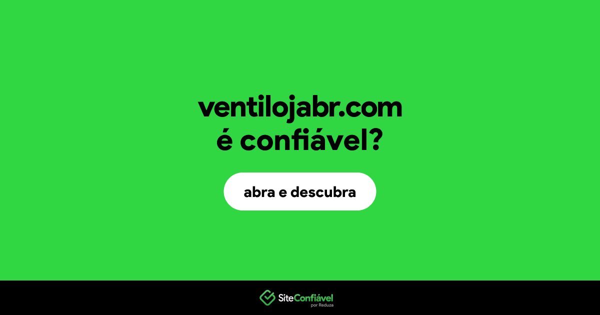 O site ventilojabr.com é confiável?