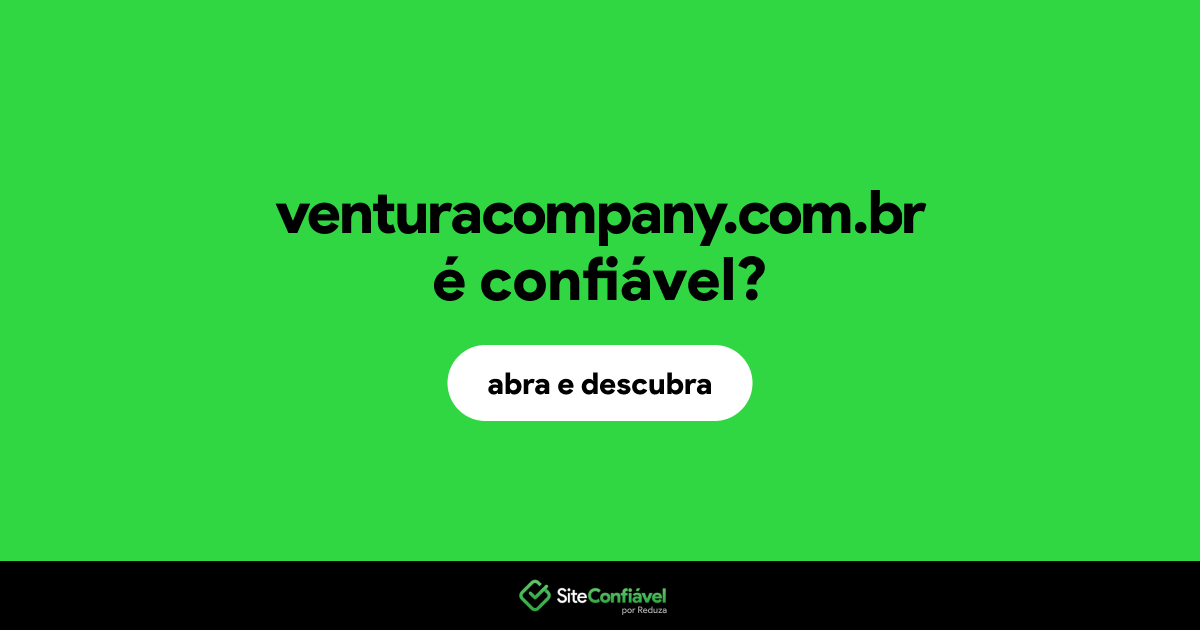 O site venturacompany.com.br é confiável?