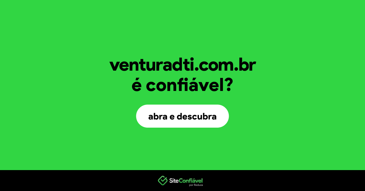 O site venturadti.com.br é confiável?